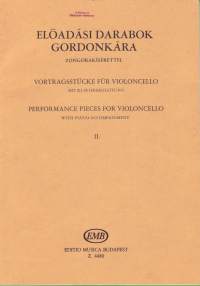 Performance pieces for Violoncello with piano accompaniment. Musica Budapest Z 4480 Nuottikokoelma. Sello ja piano -kokoelma.Katso sisältö kuvista.