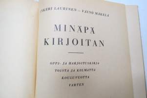 Minäpä kirjoitan - Oppi- ja harjoituskirja toista ja kolmatta kouluvuotta varten, huomaa kansikuvituksen Mikki Hiiri!