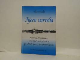 Iijoen varrelta. Vanhaa Haminaa, jokisuun kalastusta ja 1800-luvun sivistyneistöä