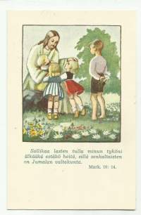 Sallikaa lasten tulla... sign Laura Järvinen (1907-79) -   taiteilijapostikortti lapsipostikortti raamatunlause postikortti kulkematon