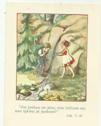 Jos jonkun on jano... sign Laura Järvinen (1907-79) -   taiteilijapostikortti lapsipostikortti raamatunlause postikortti kulkematon