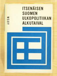 Itsenäisen Suomen ulkopolitiikan alkutaival