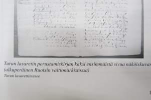 Turun lasaretista yliopistosairaalaksi - Kaksisataaviisikymmentä vuotta suomalaista sairaalaelämää 1756-2006