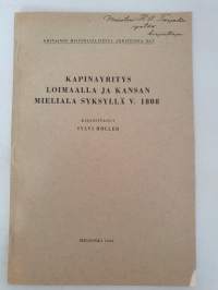 Kapinayritys Loimaalla ja kansan mieliala syksyllä v. 1808. Eripainos historiallisesta arkistosta XLV.