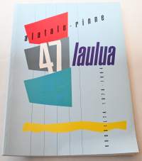 Alatalo - Rinne 47 laulua vuosilta 1978-1994