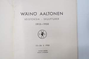 Wäinö Aaltonen, Taidehalli - Konsthallen, Veistoksia 1915-1950, 15-26.12.1950 -näyttelyluettelo / art exhibition catalog