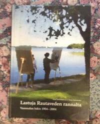 Lastuja Rautaveden rannalta. Vammalan lukio 1904-2004