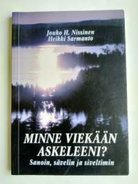 SIGNEERATTU Minne viekään askeleeni? Sanoin, sävelin ja siveltimin