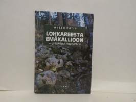 Lohkareesta emäkallioon - jäätiköstä maaperäksi