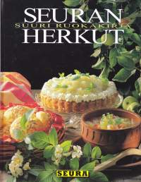 Seuran herkut - Suuri ruokakirja, 1993. Hyviä ruokaideoitaja -ohjeita arkiaterioille, juhliin ja suussasulavien herkkujen valmistamiseksi.