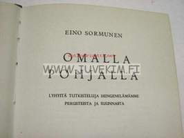 Omalla pohjalla - Lyhyitä tutkiskeluja hengenelämämme perusteista ja suunnasta