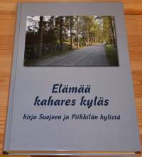 Elämää kahares kyläs - Kirja Suojeon ja Piikkilän kylistä