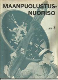 Maanpuolustusnuoriso 1938 nr 3 - nuorisomme väestönsuojelu ja  maanpuolustusopetus, maanpuolustusnuorisoa 20 v takaa, Euroopan nuorisoon tutustumassa