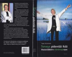 Terveys pidentää ikää. Maalaislääkärin elämäntapaopas, 2007. Lääkäri Kiminkisen maanläheisiä ohjeita terveyden ja mielenrauhan ylläpitämiseksi.