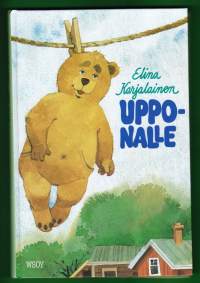 Uppo-Nalle, 1998. Valloittava klassikokirja lapsille ja lapsenmielisille. Tästä kaikki alkoi Uppikselle, Reetalle,   Laulavavalle Lintukoiralle ja Kummalle.