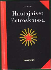 Hautajaiset Petroskoissa, 2006. Kunnon vanhanaikainen romaani, joka vie lukijansa Sievistä Kanadan erämaihin ja Stalinin Karjalaan.