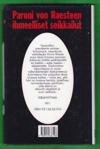 Paroni von Raesteen ihmeelliset seikkailut, 1991. 4.p. Tasavallan presidentin entinen linnanvouti on kirjailijana varsinainen vääräleuka ja von Munchhausen