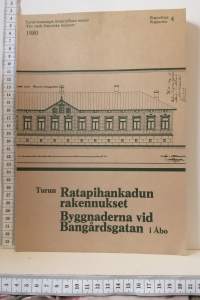 Turun Ratapihankadun rakennukset - Byggnaderna vid Bangårdsgatan i Åbo