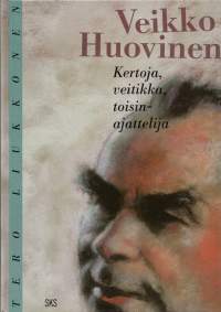 Veikko Huovinen : kertoja, veitikka, toisinajattelija