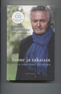 Sinne ja takaisin. Matka Euroopan sydämeen [+CD]