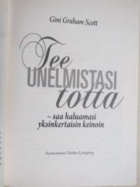 Tee unelmistasi totta -Saa haluamasi yksinkertaisin keinoin