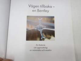 Vägen tillbaka - en Bentley - En historia om upprustning av människa och maskin