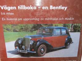 Vägen tillbaka - en Bentley - En historia om upprustning av människa och maskin