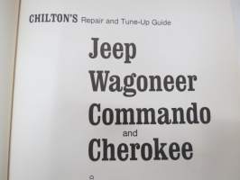 Jeep Wagoneer, Commando &amp; Cherokee - Chilton´s Repair &amp; tune-up Guide 1966-74 - Repairs, Specifications, Do-It-Yourself Maintenance -huolto-ohjekirja, tekn. tiedot