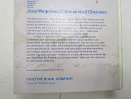 Jeep Wagoneer, Commando &amp; Cherokee - Chilton´s Repair &amp; tune-up Guide 1966-74 - Repairs, Specifications, Do-It-Yourself Maintenance -huolto-ohjekirja, tekn. tiedot