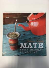 Mate - Etelä-Amerikan voimajuoma