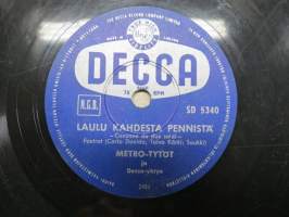 Decca SD 5340 Metro-tytöt ja Decca-yhtye Laulu kahdesta pennistä -savikiekkoäänilevy / 78 rpm record