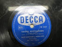Decca SD 5337 Metro-tytöt ja Decco-yhtye KOttarainen / Matti Louhivuori ja Metro-tytöt Vanha Mustalainen -savikiekkoäänilevy / 78 rpm record