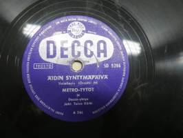 Decca SD 5286 Metro-tytöt ja Decca-yhtye Äidin syntymäpäivä / Metro-tytöt ja Toivo Kärjen yhtye Paimenhullu Soi niin katkeraan -savikiekkoäänilevy / 78 rpm record