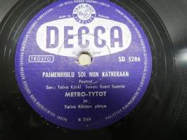 Decca SD 5286 Metro-tytöt ja Decca-yhtye Äidin syntymäpäivä / Metro-tytöt ja Toivo Kärjen yhtye Paimenhullu Soi niin katkeraan -savikiekkoäänilevy / 78 rpm record