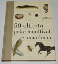 50 eläintä jotka muuttivat maailmaa