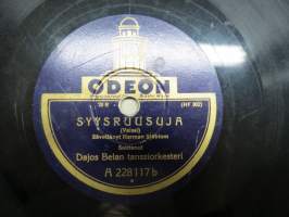 Odeon A 228117 Dajos Belan tanssiorkesteri Syysruusuja / Kulkijan unelma - savikiekkoäänilevy / 78 rpm record