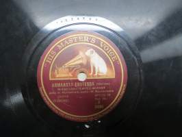 &quot;His Master´s Voice&quot; X 2804 Armaasta erotessa / Oi jos ilta joutuisi / Lohdutus - savikiekkoäänilevy / 78 rpm record