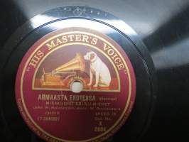 &quot;His Master´s Voice&quot; X 2804 Mieskuoro laulu-miehet Armaasta erotessa / Oi jos ilta joutuisi / Lohdutus - savikiekkoäänilevy / 78 rpm record