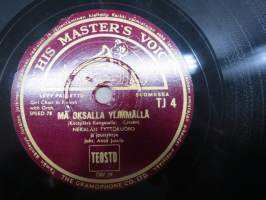 &quot;His Master´s Voice&quot; TJ 4 Nekalan tyttökuoro ja jousiyhtye Mä oksalla ylimmällä / Kesäilta-valssi - savikiekkoäänilevy / 78 rpm record