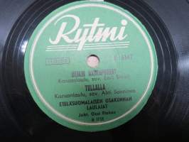 Rytmi R 6147 Eteläsuomalaisen Osakunnan Laulajat Oli Kaunis Kesäilta / Heikin Naimapuuhat / Tullalla - savikiekkoäänilevy / 78 rpm record