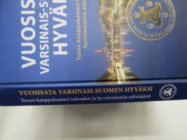 Vuosisata Varsinais-Suomen hyväksi - Turun kauppakamari talouden ja hyvinvoinnin edistäjänä