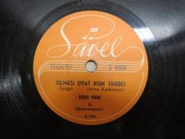 Sävel S 9010 Eero Väre ja Sävel-orkesteri Silmäsi ovat kuin tähdet / Henry Theel ja Silver Stars Kulkuset - savikiekkoäänilevy / 78 rpm record