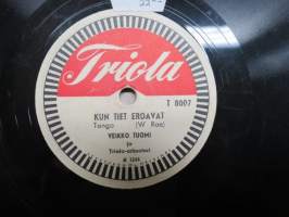 Triola T 8007 Veikko Tuomi ja Triola-orkesteri Hopeahiukset / Kun tiet eroavat - savikiekkoäänilevy / 78 rpm record