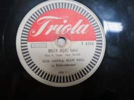 Triola T 4206 Olavi Virta ja Triola-orkesteri Laulellen, valssi / Seija Lampila Billy boy, foksi - savikiekkoäänilevy / 78 rpm record