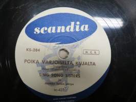 Scandia KS 284 Sing Song Sisters ja Jaakko Salon yhtye  Poika varjoselta kujalta / Jaakko Lehtinen Jim, Jouni ja Joonas - savikiekkoäänilevy / 78 rpm record