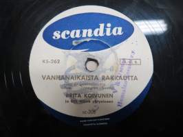 Scandia KS 262 Brita Koivunen ja Olli yhtyeineen Vanhanaikaista rakkautta / ST. Louis blues - savikiekkoäänilevy / 78 rpm record