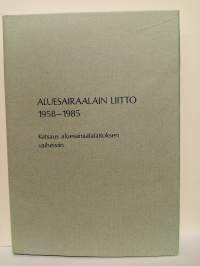 Aluesairaalain Liitto 1958-1985