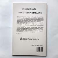 Mitä teen vihalleni?
