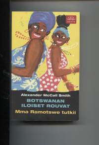 Botswanan iloiset rouvat . Mma Ramotswe tutkii