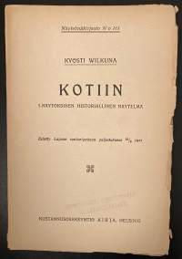 Kotiin - 1-näytöksinen historiallinen näytelmä - Esitetty Lapuan sankaripatsaan paljastuksessa 10.9.1921 - Näytelmäkirjasto N:o 161.